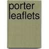 Porter Leaflets door Eben Putnam