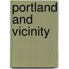 Portland And Vicinity door Edward Henry.L. Edward Henry