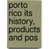 Porto Rico Its History, Products And Pos