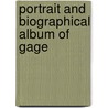 Portrait And Biographical Album Of Gage by Chicago Chapman Brothers