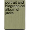 Portrait And Biographical Album Of Jacks door Onbekend