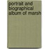 Portrait And Biographical Album Of Marsh