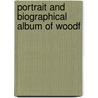 Portrait And Biographical Album Of Woodf by General Books