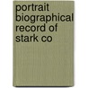 Portrait Biographical Record Of Stark Co by Chicago Chapman Brothers