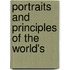 Portraits And Principles Of The World's