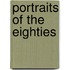 Portraits Of The Eighties