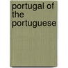 Portugal Of The Portuguese by Ted Bell