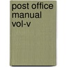 Post Office Manual Vol-V door India Superintendent Govt Printing