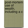 Post-Mortem Use Of Wealth, Including A C door Daniel Smith Remsen
