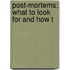 Post-Mortems; What To Look For And How T