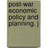 Post-War Economic Policy And Planning. J door United States Congress Planning