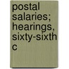 Postal Salaries; Hearings, Sixty-Sixth C door United States. Salaries