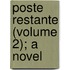 Poste Restante (Volume 2); A Novel
