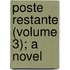 Poste Restante (Volume 3); A Novel