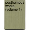 Posthumous Works (Volume 1) door Charles Otis Whitman