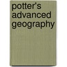 Potter's Advanced Geography door James Morton
