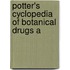 Potter's Cyclopedia Of Botanical Drugs A