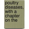 Poultry Diseases, With A Chapter On The door Benjamin Franklyn Kaupp