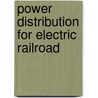 Power Distribution For Electric Railroad by Louis Bell