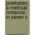 Powhatan; A Metrical Romance, In Seven C