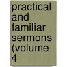Practical And Familiar Sermons (Volume 4 door Edward Cooper