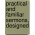 Practical And Familiar Sermons, Designed
