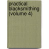Practical Blacksmithing (Volume 4) by M.T. Richardson
