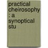 Practical Cheirosophy : A Synoptical Stu