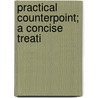 Practical Counterpoint; A Concise Treati by Malcolm MacPherson