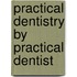 Practical Dentistry By Practical Dentist