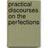 Practical Discourses On The Perfections