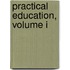 Practical Education, Volume I