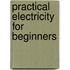 Practical Electricity For Beginners