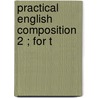 Practical English Composition  2 ; For T door Edwin Lillie Miller