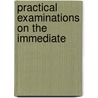 Practical Examinations On The Immediate door William Samways Oke