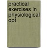 Practical Exercises In Physiological Opt door George James Burch