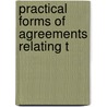 Practical Forms Of Agreements Relating T by Henry Moore