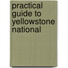 Practical Guide To Yellowstone National door Albert Brewer Guptill