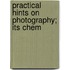 Practical Hints On Photography; Its Chem