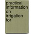 Practical Information On Irrigation For