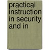 Practical Instruction In Security And In by Edward Kingsley Massee