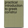 Practical Introduction To Greek Construi by Thomas Kerchever Arnold