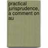 Practical Jurisprudence, A Comment On Au by Edwin Charles Clark