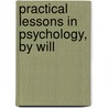 Practical Lessons In Psychology, By Will door Krohn