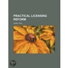 Practical Licensing Reform door Sidney Peel