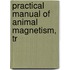Practical Manual Of Animal Magnetism, Tr