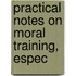 Practical Notes On Moral Training, Espec