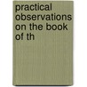Practical Observations On The Book Of Th by Henrietta Maria Bowdler