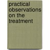 Practical Observations On The Treatment door Sir Everard Home