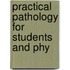 Practical Pathology For Students And Phy